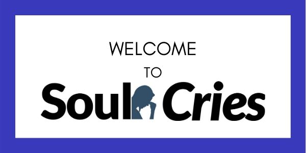 Welcome to the Soul Cries Podcast, Episode 001