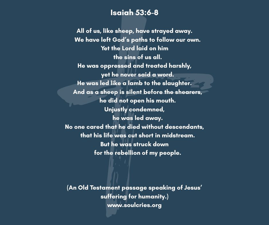 Isaiah 53:6-8 printed in a graphic with a cross. Describing the shepherd who listens
