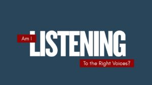 Graphic asking, Am I listening to the right voices?