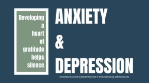 Developing a heart of gratitude helps silence anxiety and depression